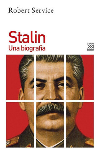 Stalin Una Biografía Robert Service Editorial Siglo Xxi