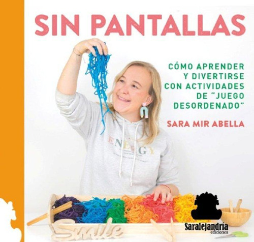 Libro: Sin Pantallas. Mir Abella, Sara. Saralejandria