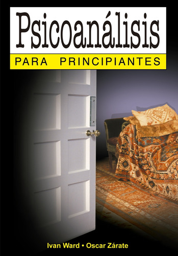 Psicoanalisis Para Principiantes - Ivan Ward - Oscar Zarate, de Ward, Ivan. Editorial Longseller, tapa blanda en español, 2001