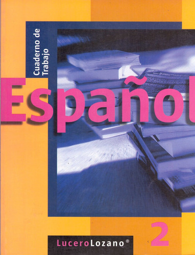 Espanol 2. Secundaria - Lozano, Lucero