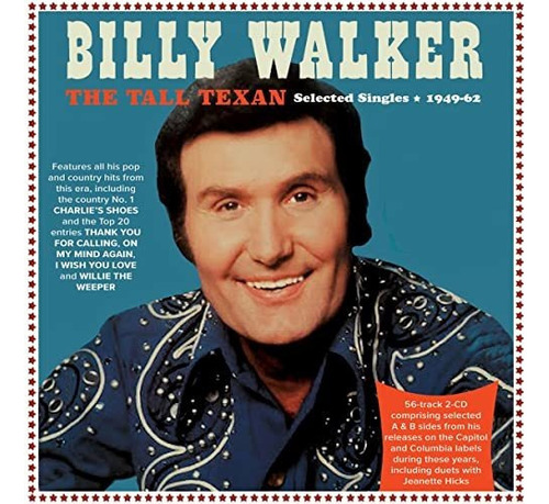 Cd The Tall Texan Selected Singles 1949-62 - Billy Walker
