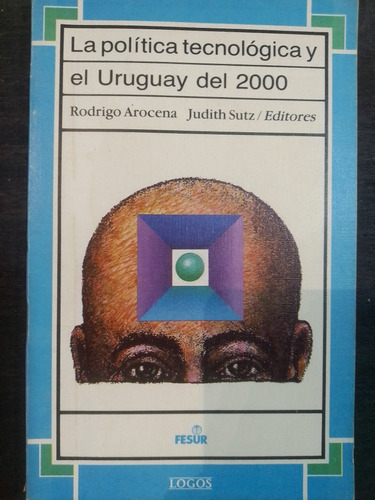 La Política Tecnológica Y El Uruguay Del 2000