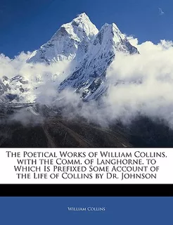 Libro The Poetical Works Of William Collins, With The Com...