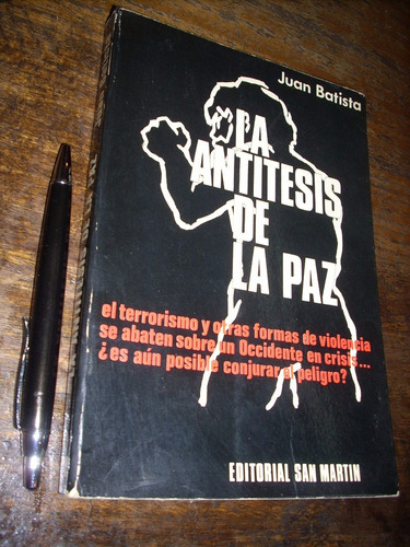 La Antítesis De La Paz Juan Batista Ed. San Martín