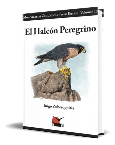 Libro El Halcón Peregrino [ Iñigo Zuberogoitia ] Original, De Iñigo Zuberogoitia. Editorial Tundra, Tapa Blanda En Español, 2023