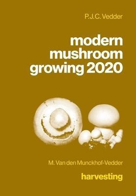 Modern Mushroom Growing 2020 Harvesting - M Van Den Munck...