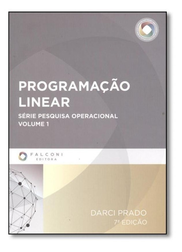 Programação Linear - Série Pesquisa Operacional - Vol.1