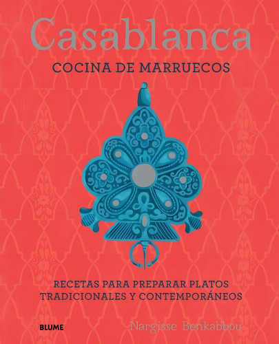 Casablanca. Cocina De Marruecos - Libro De Recetas