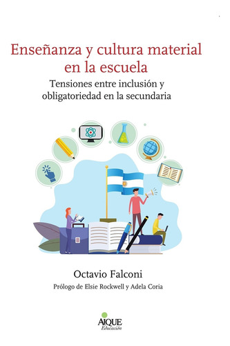 Enseñanza Y Cultura Material En La Escuela - Octavio Falconi, De Falconi, Octavio. Editorial Aique, Tapa Blanda En Español