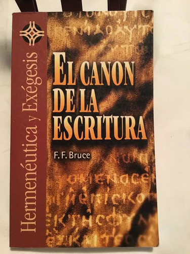 El Canon De La Escritura F. F. Bruce