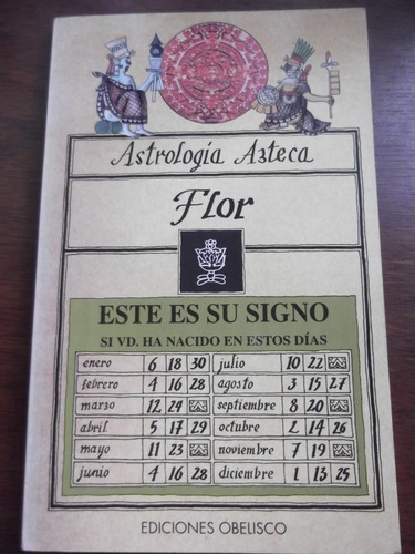Signo Flor Astrologia Azteca Hipolito Moctezuma Obelisco