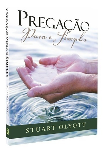 Livro Pregação Pura E Simples - Stuart Olyott