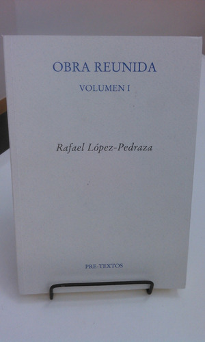 Obra Reunida: Volumen I De Rafael Lopez Pedraza
