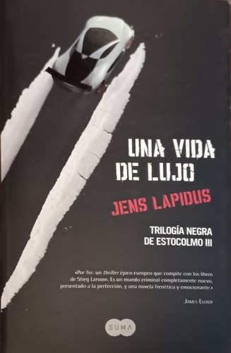 Una Vida De Lujo Jens Lapidus Trilogía De Estocolmo 3 Libro