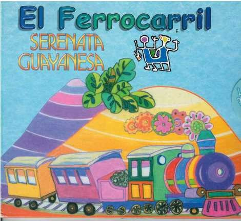 Cd - Serenata Guayanesa / El Ferrocarril