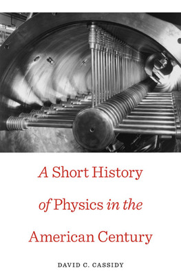 Libro Short History Of Physics In The American Century - ...
