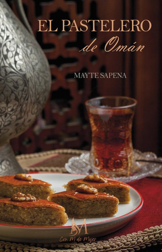 El Pastelero De Omãâ¡n, De Sapena, Mayte. Editorial Ediciones Con M De Mujer En Español