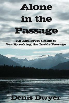 Libro Alone In The Passage: An Explorers Guide To Sea Kay...
