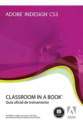 Libro Adobe Indesign Cs3 Classroom In A Book Com Cd Rom De A