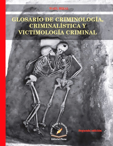 Glosario De Criminologia, Criminalistica Y Victimologia Crim