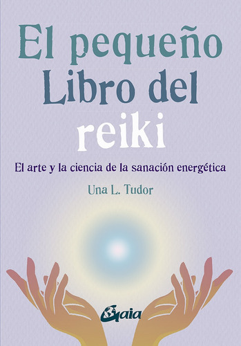 Pequeño Libro Del Reiki, El  - Una L. Tudor