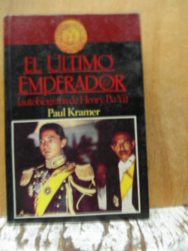 El Último Emperador (autobiografía Henry Pu Yi) Paul Kramer