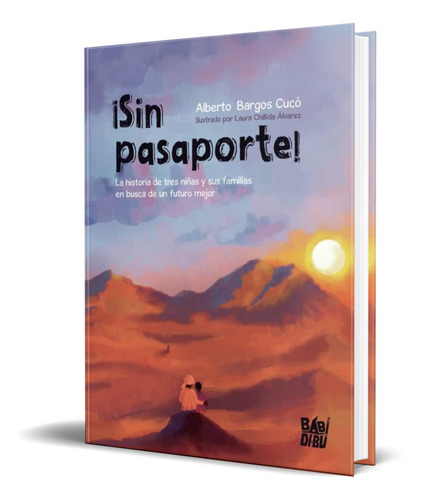 Sin Pasaporte, De Alberto Bargos Cuco. Editorial Babidi-bu Libros, Tapa Blanda En Español, 2021