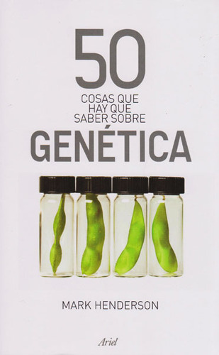 50 cosas que hay que saber sobre genética: 50 cosas que hay que saber sobre genética, de Mark Henderson. Serie 9584249050, vol. 1. Editorial Grupo Planeta, tapa blanda, edición 2016 en español, 2016