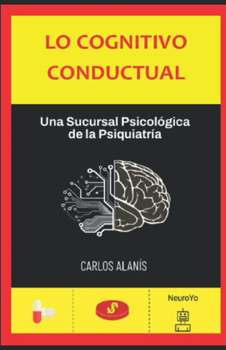 Libro: Lo Cognitivo Conductual: Una Sucursal Psicológica De 