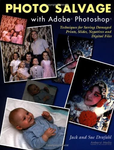 Libro: Photo Salvage With Adobe Photoshop: Techniques For