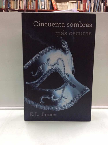 Cincuenta Sombras Más Oscuras - E. L. James - Erotica