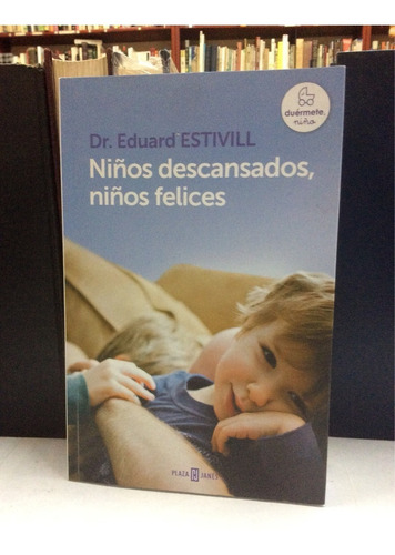 Niños Descansados, Niños Felices. Dr. Eduard Estivill