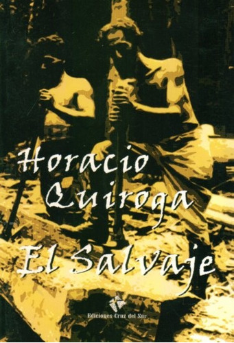 Salvaje, El - Horacio Quiroga
