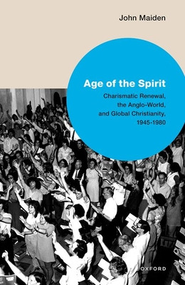 Libro Age Of The Spirit: Charismatic Renewal, The Anglo-w...