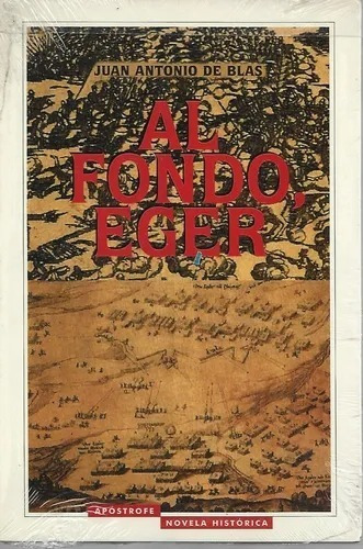 Al Fondo ,  Eger - Juan Antonio De Blas - Libro Nuevo