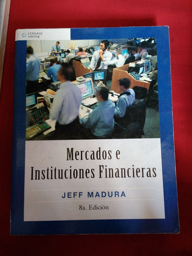 Libro Mercados E Instituciones Financieras. Jeff Madura