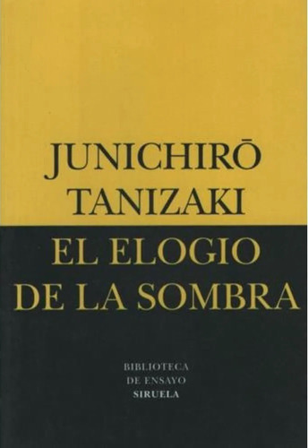 El Elogio De La Sombra. Junichiro Tanizaki. Siruela