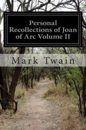 Personal Recollections Of Joan Of Arc Volume Ii - Mark Tw...