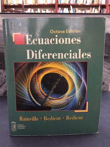 Ecuaciones Diferenciales Octava Edición Por Rainville, Etc.