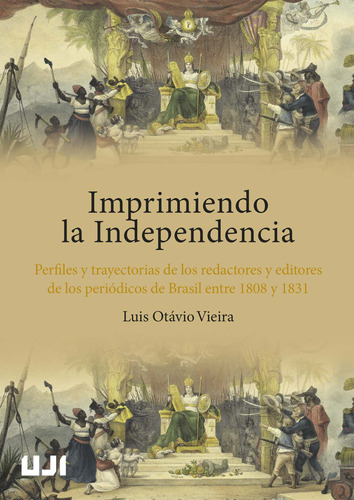 Imprimiendo La Independencia. Trayectorias Redactor -   - *