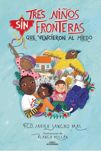 Libro: Tres Niños Sin Fronteras Que Vencieron Al Miedo. Sanc