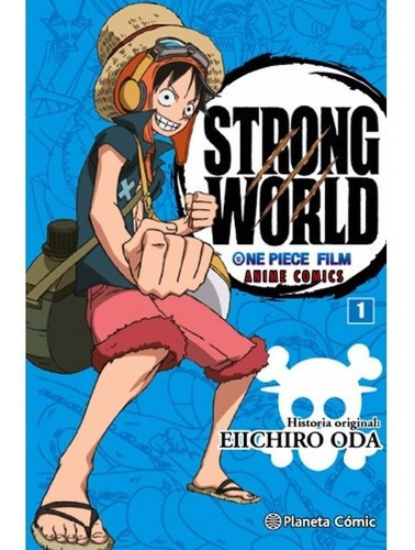 One Piece Strong World Nãâº 01, De Oda, Eiichiro. Editorial Planeta Cómic, Tapa Blanda En Español