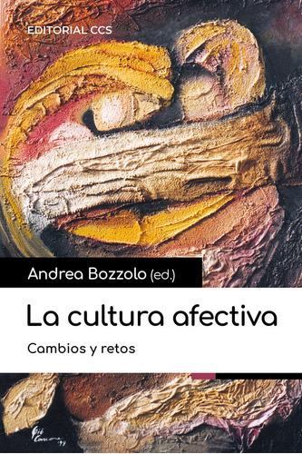 Libro Cultura Afectiva:cambios Y Retos - Bozzolo, Andrea