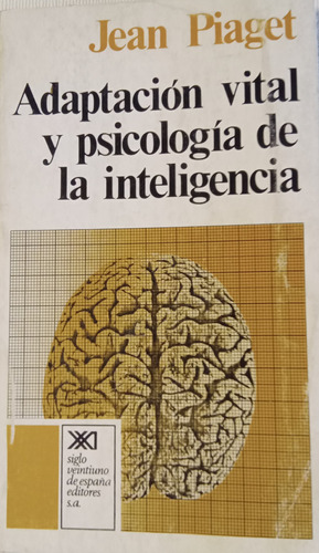 Libro Adaptacion Vital Y Psicologia De L Inteligencia Piaget