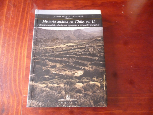 Historia Andina De Chile Vol.3 Jorge Hidalgo (ed.)
