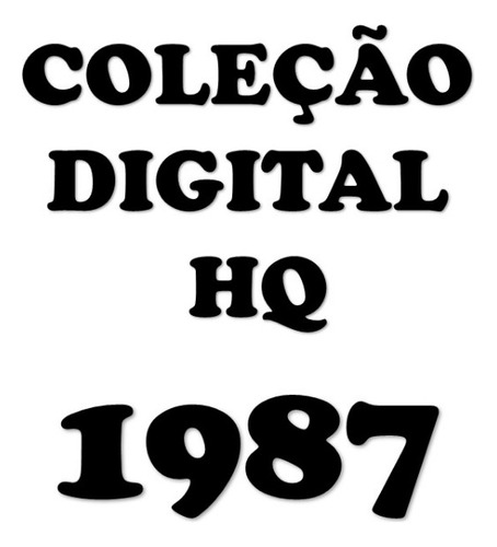 Coleção Digital De Hq - Ano 1987
