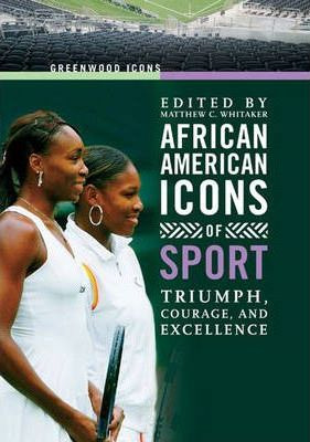 Libro African American Icons Of Sport - Matthew C. Whitaker