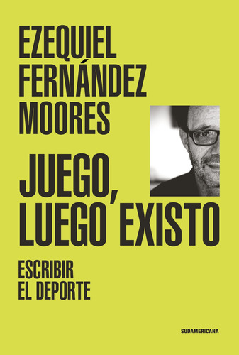 Libro - Juego Luego Existo - Ezequiel Fernández Moores