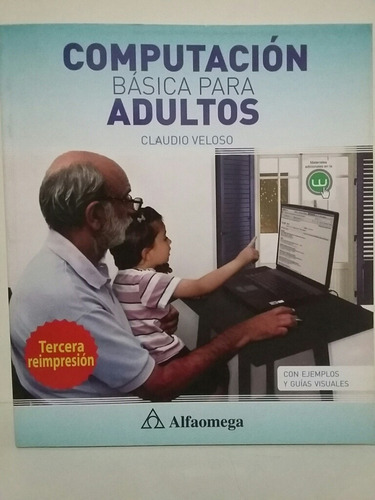 Computación Básica Para Adultos. Por Claudio Veloso. (Usado)