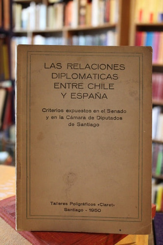 Las Relaciones Diplomáticas Entre Chile Y España - Varios Au